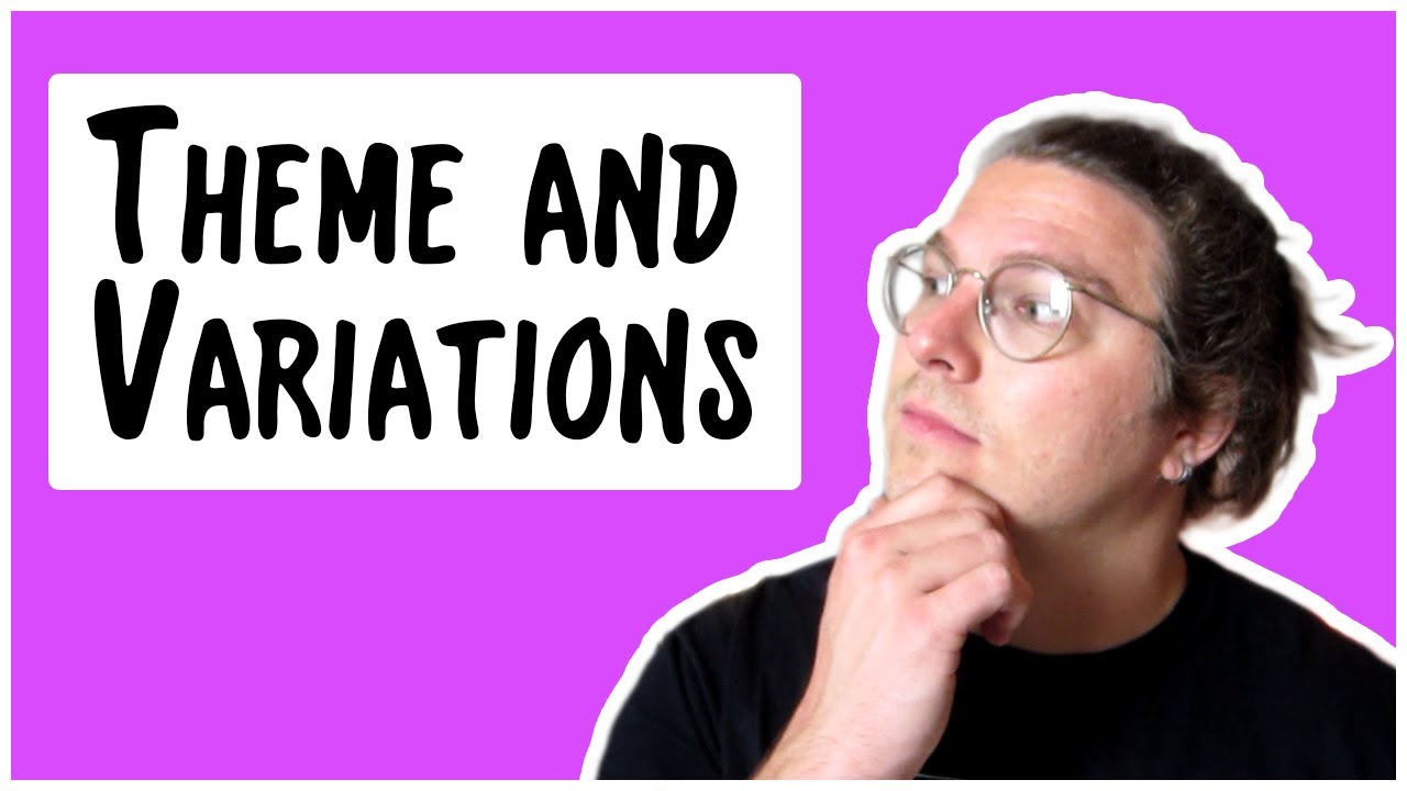 Why you should write a theme and variations