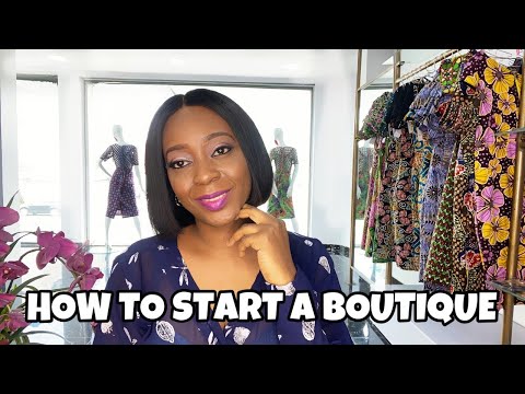 , title : 'HOW TO START A CLOTHING BOUTIQUE BUSINESS IN NIGERIA | FASHION DESIGNER MAKING CLOTHES'