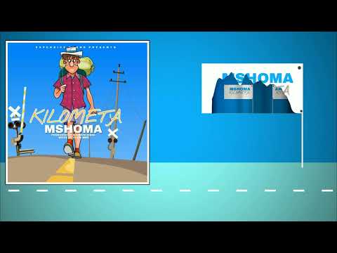 MSHOMA-KILOMETA (OFFICIAL MUSIC AUDIO )