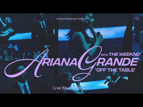 Ariana Grande - off the table feat. The Weeknd (vevo live studio version)