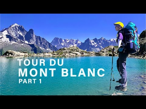 TOUR DU MONT BLANC | Itinerary & Guide to Hiking One of the World's Iconic Hikes | Part 1  Days 1-4