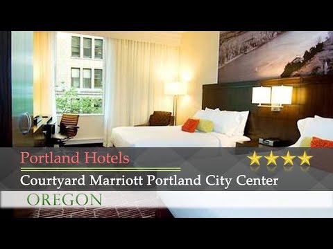 Courtyard Marriott Portland City Center - Portland Hotels, Oregon