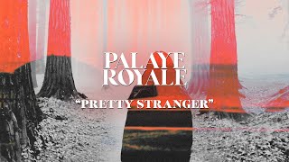 Download lagu PALAYE ROYALE - Pretty Stranger mp3