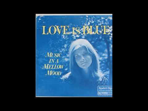 Love is Blue   Music in a Mellow Mood Album 4