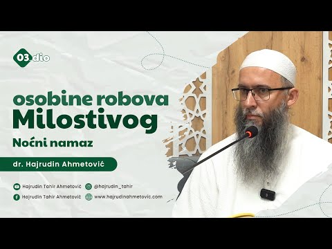 03) osobine robova Milostivog: Noćni namaz - dr. Hajrudin Ahmetović