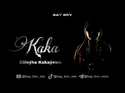Züleýha Kakaýewa - Kaka (Lyric&Video) 2025