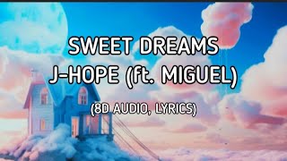 Download lagu j-hope 'Sweet Dreams (feat. Miguel) - Band Remix' (8d Audio , Lyrics) mp3 Download lagu j-hope 'Sweet Dreams (feat. Miguel) - Band Remix' (8d Audio , Lyrics) mp3
