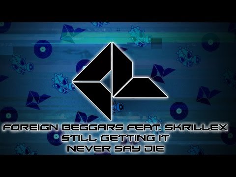 Foreign Beggars Feat. Skrillex - Still Getting It