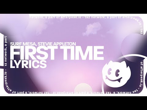 Surf Mesa, Stevie Appleton - First Time (Lyrics)