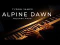 Tyron James - Relaxing Piano - Alpine Dawn