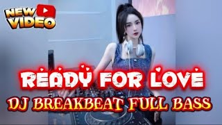Download lagu DJ READY FOR LOVE 🎧  BREAKBEAT MIXTAPE FULL BASS 2025 - Special To @coachjohntv4758 mp3
