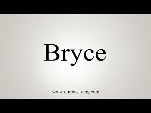 How To Say Bryce