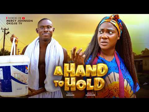 A HAND TO HOLD (THE MOVIE) MERCY JOHNSON OKOJIE, PROF GEHGEH - 2026 LATEST NIGERIAN NOLLYWOOD MOVIE