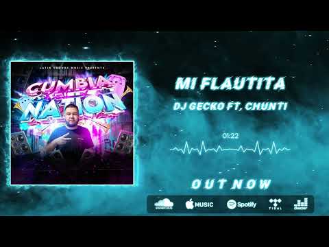 02. Mi Flautita 💥Cumbia Nation 2022💥 - @DjGecko @DjChunti @LatinSoundsMusic