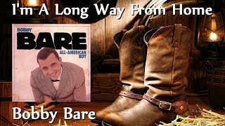 Bobby Bare - I'm A Long Way From Home