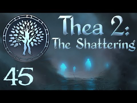 SB Plays Thea 2: The Shattering 45 - Beset