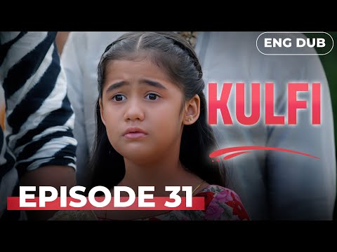 KULFI The Singing Star 🎵— Full Episode 31 | Indian Series in English Dubbed | Indian Drama