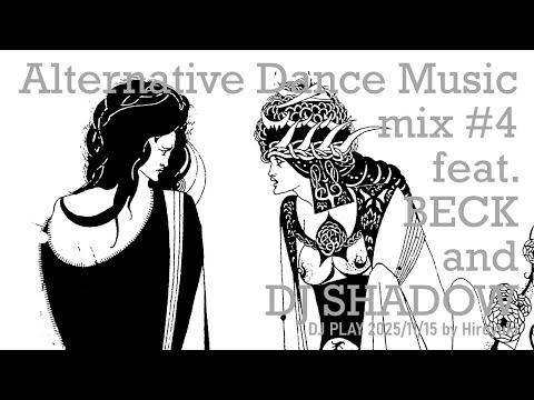 [ Alternative Dance Music mix 04 feat.BECK and DJ SHADOW ] DJ PLAY 251115