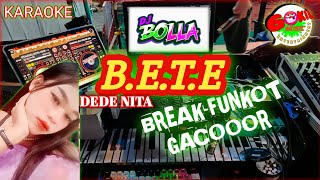 Download lagu Karaoke BETE VERSI BOLLA #gokilmusic #DEDENITA #breakbeat  mp3