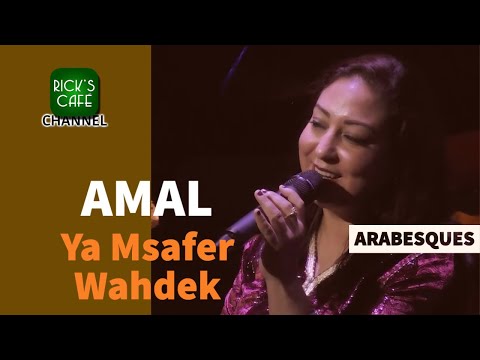 Arabesque at Rick’s Café - Amal - Ya Msafer Wahdak