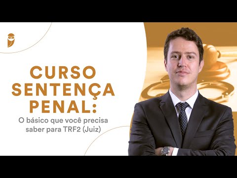 Curso Sentença Penal: O básico que você precisa saber para TRF2 (Juiz)