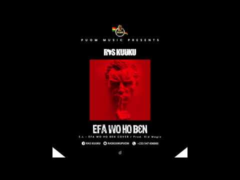 Ras Kuuku - Efa Wo Ho Bɛn Cover [EL Cover] (Audio Slide)
