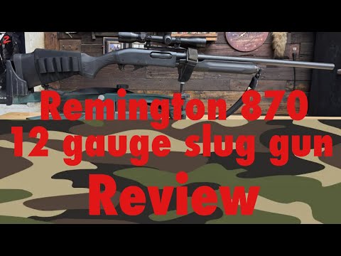 Remington 870 12 gauge slug gun review 