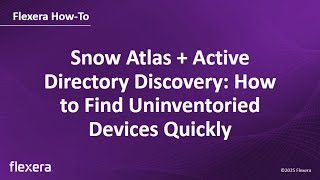 Uninventoried Device Discovery | Identify Devices via AD Discovery | Flexera