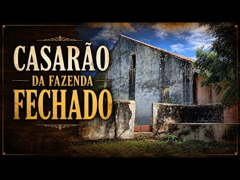 Casarão da fazenda Fechado, localizado no município de Belém do Brejo do Cruz, PB