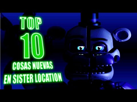 TOP: 10 Cosas Nuevas Que Aparecen En El FNAF Sister Location