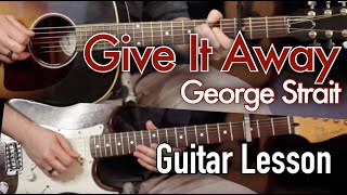 Give It Away - George Strait - Guitar Lesson