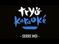 Tryo - Serre moi (version Karaoké)