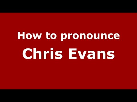 How to pronounce Chris Evans