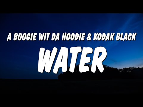 A Boogie Wit da Hoodie - Water (Drowning Pt. 2) (Lyrics) ft. Kodak Black