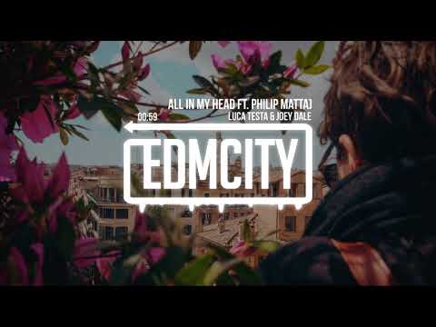 Luca Testa & Joey Dale - All In My Head ft. Philip Matta
