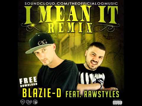 G-Eazy - I Mean It ft. Remo (REMIX by Blazie D feat.  Rawstyles) (#OGmusic)
