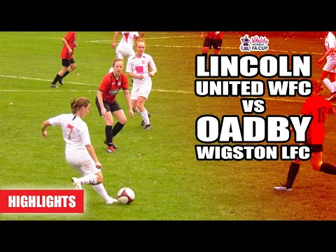 Lincoln United WFC vs Oadby & Wigston LFC  - Vitality Women’s FA Cup | Highlights