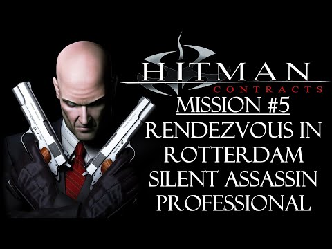 Hitman: Contracts - Mission #5 - Rendezvous In Rotterdam - Professional - Silent Assassin