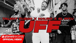 TALENT FUEGO ❌ MAURO Y EL PITU ❌ MICHEL BOUTIC - UFF [Official Video] #Repaton