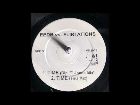 EEDB Vs Flirtations  - Time   (Dip T Jones Mix)