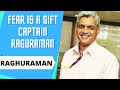 Captainraghuraman Motivation Inspiration Fear Is A Gift Captain Raghu Raman Motivational Speech