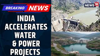 India Intensifies Efforts To Isolate Pakistan While Reviewing The Indus Water Treaty | News18