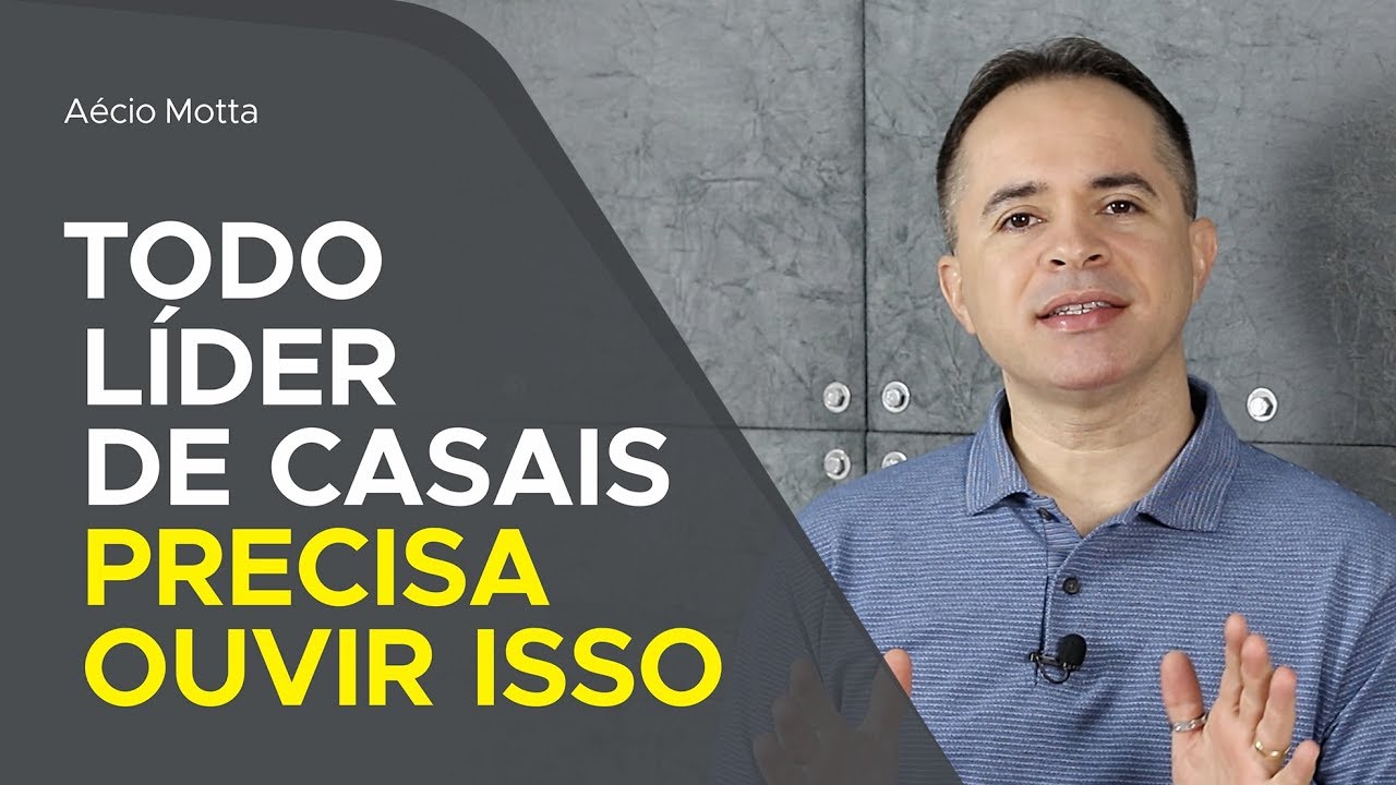 TODO LÍDER DE CASAIS PRECISA OUVIR ISSO - Aécio Motta