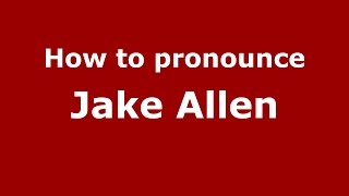 How to pronounce Jake Allen