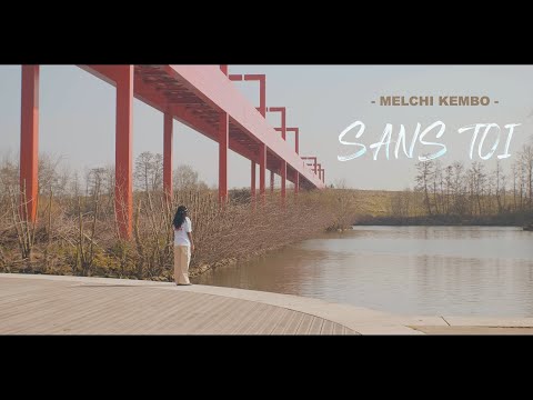 Melchi kembo - Sans toi (Clips Officiel)