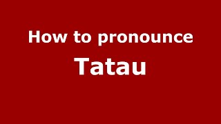 How to pronounce Tatau