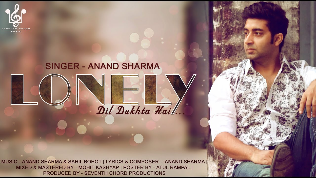 Lonely Dil Dukhta Hai (Title) Lyrics  | Lonely: Dil Dukhta Hai | Anand Sharma | Anand Sharma | Anand Sharma, Sahil Bohot