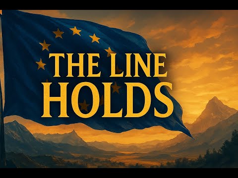 The Line Holds — An Anthem For Europe's Unity 🇪🇺
