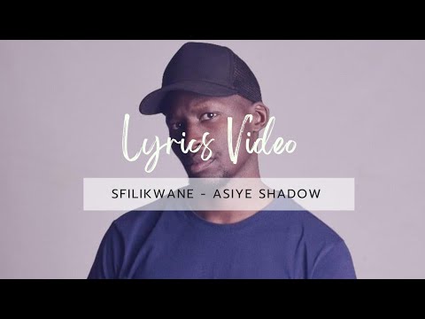 FSL 41. Sfilikwane - Asiye Shadow (Prod. By Adubs Dokotela) (Official Lyrics Video)