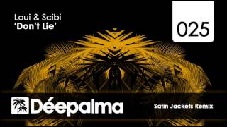 Loui & Scibi - Don't Lie (Satin Jackets Remix)
